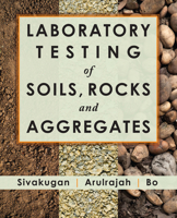 Laboratory Testing of Soils, Rocks and Aggregates 1604270470 Book Cover