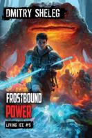 Frostbound Power (Living Ice Book 9): A Portal Progression Fantasy Series 807709029X Book Cover