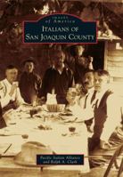 Italians of San Joaquin County 1467132322 Book Cover