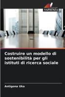 Costruire un modello di sostenibilità per gli istituti di ricerca sociale 6209311806 Book Cover