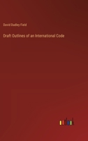 Draft Outlines of an International Code 3368171658 Book Cover