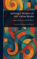 Antique Works of Art From Benin 1023386623 Book Cover