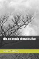 Life and Beauty of Reanimation 1099569117 Book Cover