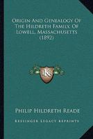 Origin and Genealogy of the Hildreth Family, of Lowell, Mass. 1015294006 Book Cover