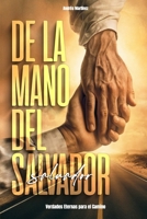 De la Mano del Salvador: Verdades Eternas para el Camino (Spanish Edition) B0F141SLJW Book Cover