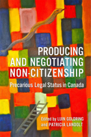 Producing and Negotiating Non-Citizenship: Precarious Legal Status in Canada 1442614080 Book Cover
