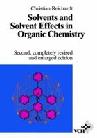 Solvents and Solvent Effects in Organic Chemistry 3527268057 Book Cover