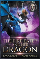 The Fire Eater and Her Dragon (Setting Fires with Dragons) 1916950345 Book Cover