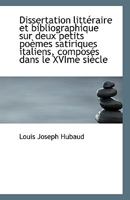 Dissertation littéraire et bibliographique sur deux petits poèmes satiriques italiens 1110798822 Book Cover