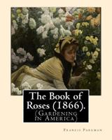 The Book of Roses 1978013671 Book Cover