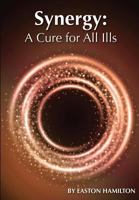 Synergy: A Cure for All Ills 1500239224 Book Cover