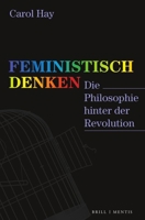Feministisch Denken: Die Philosophie Hinter Der Revolution 3957433096 Book Cover