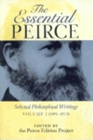 The Essential Peirce, Volume 2: Selected Philosophical Writings, 1893–1913 0253211905 Book Cover