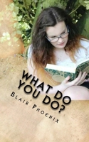 What Do You Do?: A Guide to the Classes of the LARP World 1539706362 Book Cover