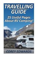 Travelling Guide: 25 Useful Pages about RV Camping! 1722460075 Book Cover