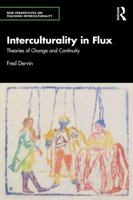 Interculturality in Flux: Theories of Change and Continuity (New Perspectives on Teaching Interculturality) 1041194307 Book Cover