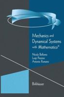 Mechanics and Dynamical Systems with Mathematica (Modeling and Simulation in Science, Engineering and Technology) 1461271010 Book Cover