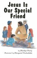 Jesus Is Our Special Friend 1895562694 Book Cover