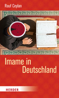 Imame in Deutschland: Wer Sie Sind, Was Sie Tun Und Was Sie Wirklich Wollen (German Edition) 3451385791 Book Cover