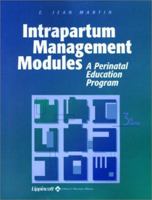 Intrapartum Management Modules: A Perinatal Education Program (Martin, Intrapartum Management Modules) 0781732379 Book Cover