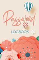 Password Logbook: Logbook To Protect Usernames and Passwords: Modern Password Keeper, Vault, Notebook, Password Organizer and Online Organizer 1076992862 Book Cover