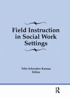 Field Instruction in Social Work Settings 1138969702 Book Cover