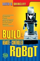 Build Your Own Remote-controlled Robot (TAB Electronics Technical Library) 0071385436 Book Cover