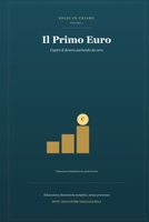 Il Primo Euro: Capire il denaro partendo da zero (SOLDI IN CHIARO) (Italian Edition) B0HBM4N7LX Book Cover