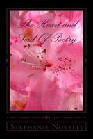 The Heart and Soul of Poetry : Stephanie's Poetry 1517099617 Book Cover