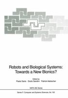 Robots and Biological Systems: Towards a New Bionics? (Nato a S I Series Series III, Computer and Systems Sciences) 3540561587 Book Cover