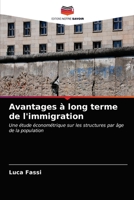 Avantages à long terme de l'immigration: Une étude économétrique sur les structures par âge de la population 6203043427 Book Cover