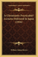 Is Christianity Practicable? (Classic Reprint) 1437095909 Book Cover