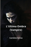 L'Ultima Ombra (Vampire) B0CS6XLV51 Book Cover