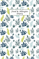 Food & Allergies Diary: Discover Food Intolerances and Allergies: A Food Diary that Tracks your Triggers and Symptoms 1673279406 Book Cover