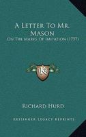 A Letter To Mr. Mason: On The Marks Of Imitation 116453534X Book Cover