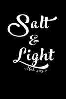 Salt and Light: Portable Christian Journal: 6"x9" Journal Notebook with Christian Quote: Inspirational Gifts for Religious Men & Women (Christian Journal) 1686618352 Book Cover