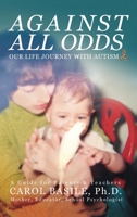 Against All Odds: Our Life Journey with Autism: Busy Parent Edition 1732435944 Book Cover