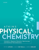 Atkins' Physical Chemistry 11E: Volume 2: Quantum Chemistry, Spectroscopy, and Statistical Thermodynamics 0198817908 Book Cover