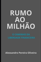 Rumo ao Milhão (Portuguese Edition) B0F23R5GCC Book Cover