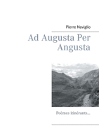 Ad Augusta Per Angusta (French Edition) 2322183156 Book Cover