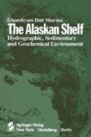 The Alaskan Shelf: Hydrographic, Sedimentary, and Geochemical Environment 1461261961 Book Cover