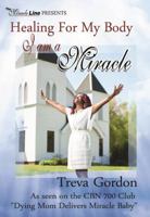 Healing For My Body I Am A Miracle 0971896135 Book Cover