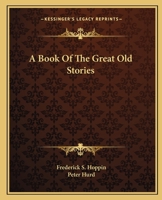 A Book Of The Great Old Stories 1163151726 Book Cover