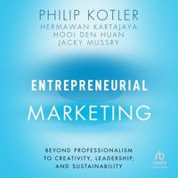 Entrepreneurial Marketing: Beyond Professionalism to Creativity, Leadership, and Sustainability B0CQZPL923 Book Cover