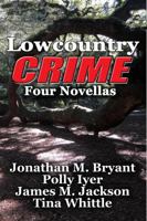 Lowcountry Crime: Four Novellas 1943166064 Book Cover