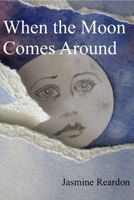 When the Moon Comes Around B084QKMX6F Book Cover