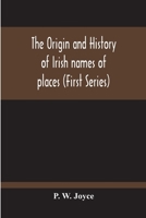 The Origin And History Of Irish Names Of Places 9354212123 Book Cover