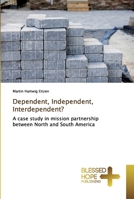 Dependent, Independent, Interdependent? 6137822613 Book Cover