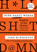 Nine Nasty Words: English in the Gutter: Then, Now, and Forever 0593421388 Book Cover