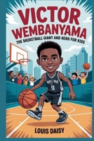 Victor Wembanyama: The basketball giant and hero for kids B0FNKKLMQX Book Cover